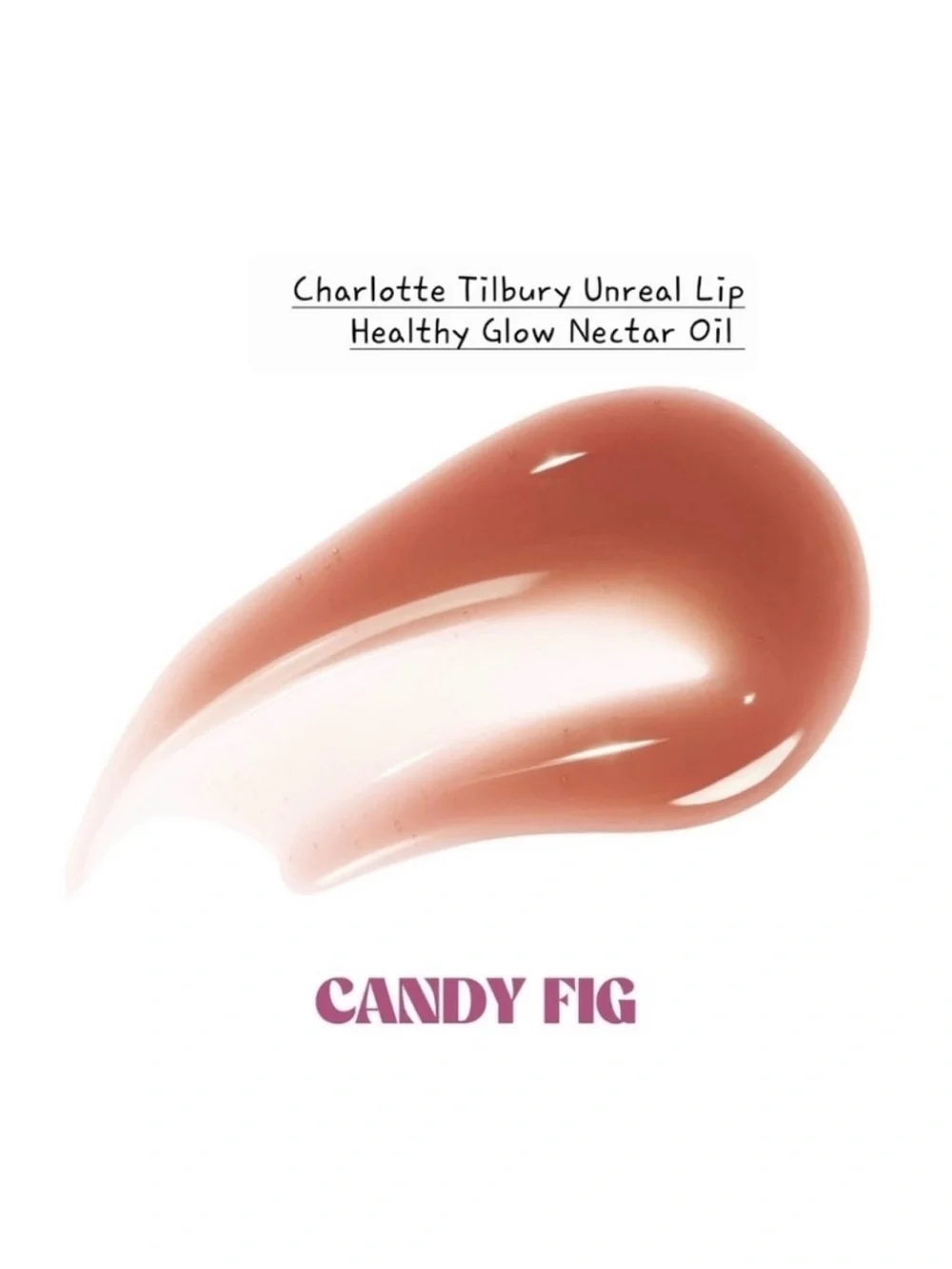 Charlotte Tilbury Unreal Lips Healthy Glow Nectar Oil shade Candy Fig Brand New